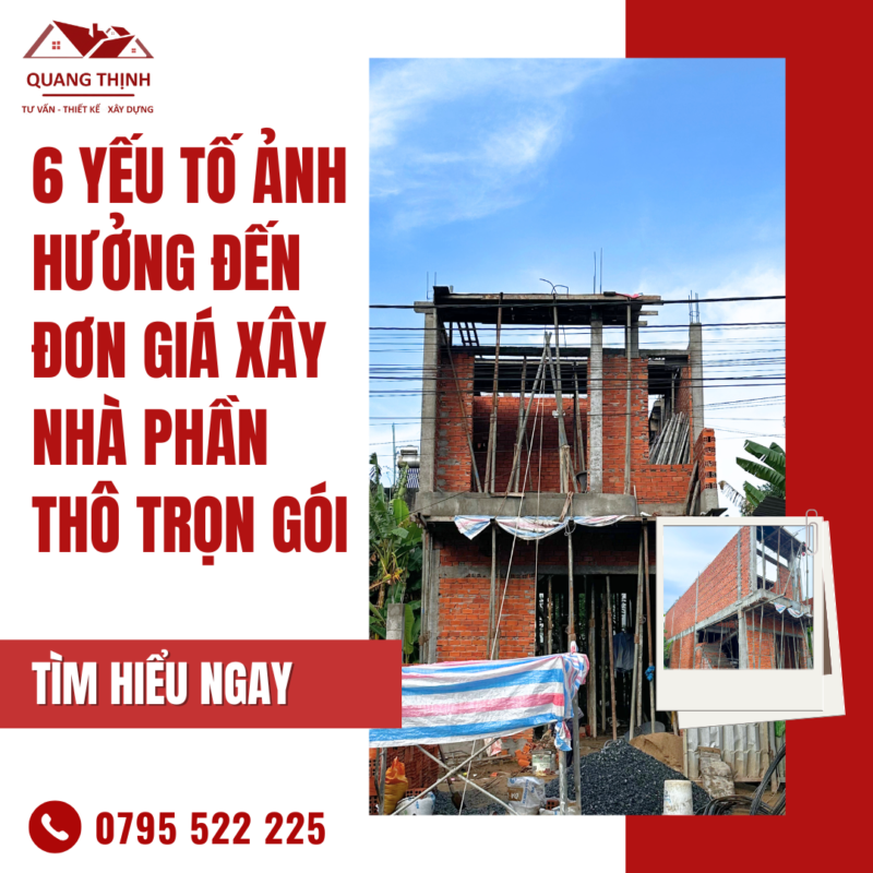 6 yếu tố ảnh hưởng đến đơn giá xây nhà phần thô trọn gói