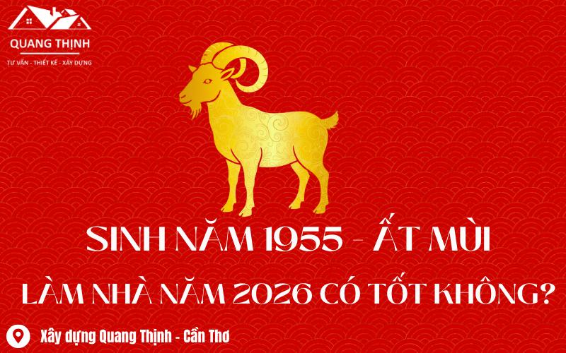 Tuổi Ất Mùi 1955 xây nhà năm 2026 có tốt không theo phong thủy