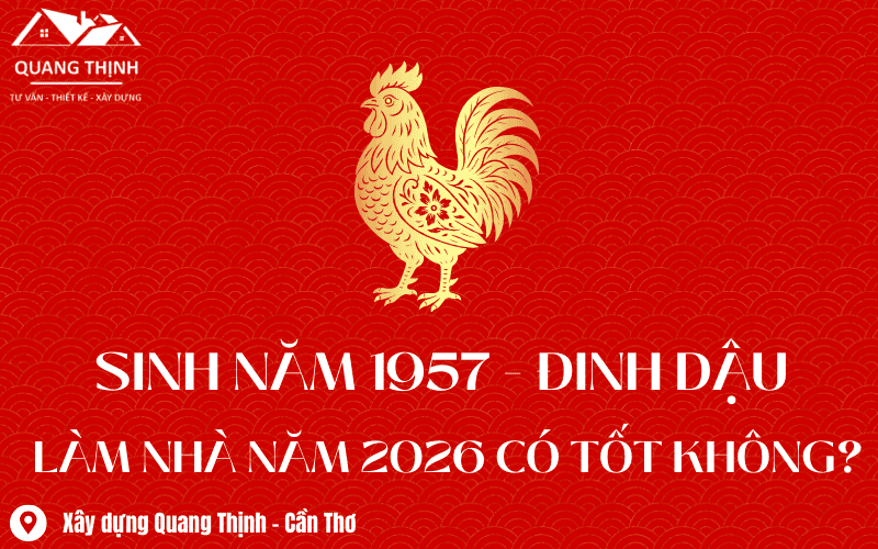 đinh dậu 1957 năm 2026 làm nhà có tốt không
