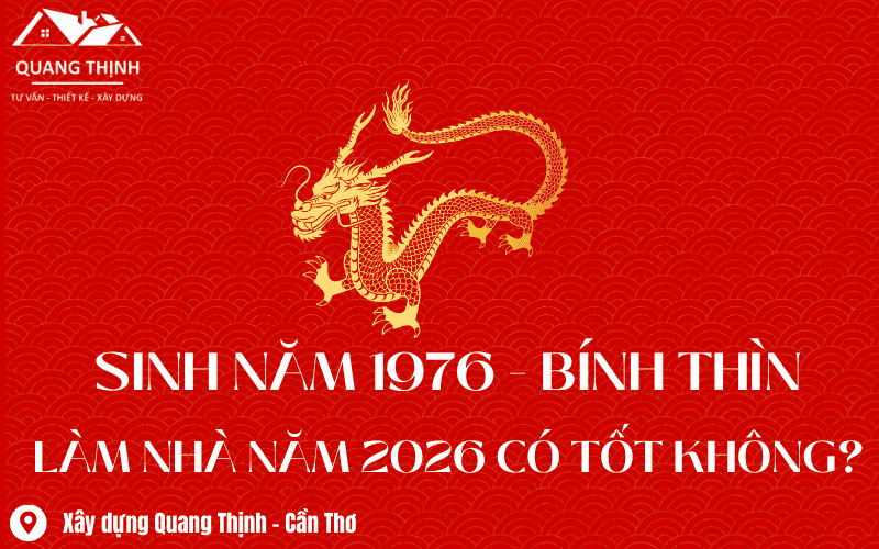 1976 bính thìn làm nhà năm 2026 có tốt không