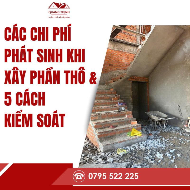 Các chi phí phát sinh khi xây phần thô & 5 cách kiểm soát