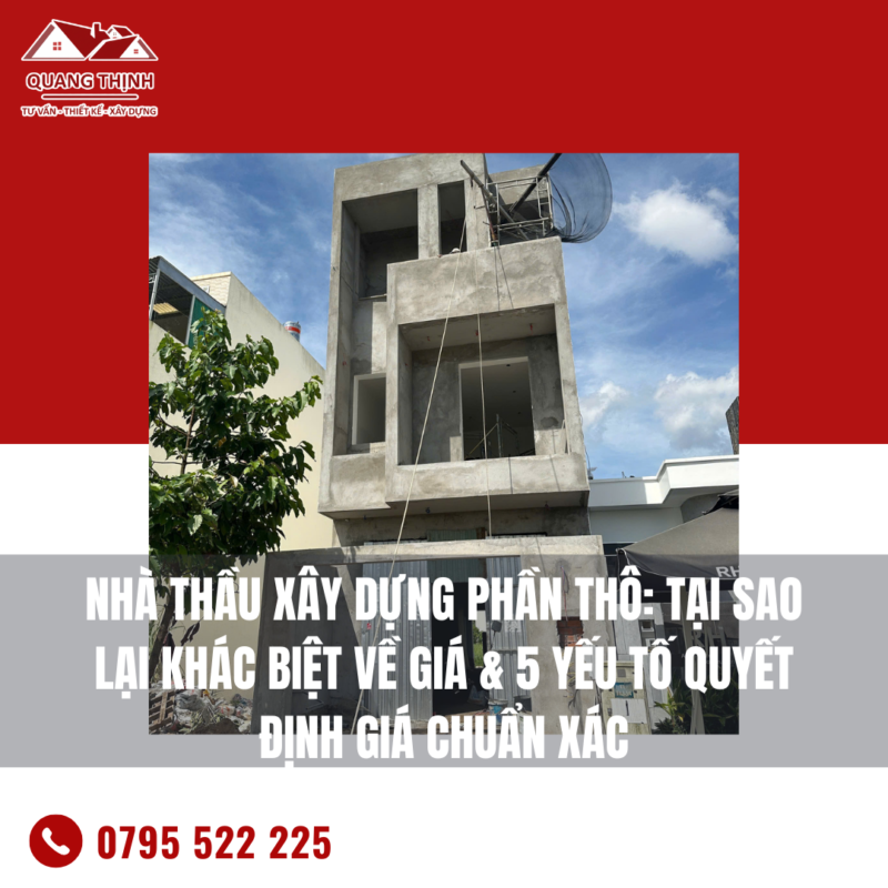 Tại sao lại khác biệt giá giữa nhà thầu xây dựng phần thô