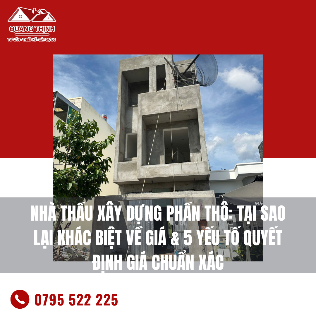Tại sao lại khác biệt giá giữa nhà thầu xây dựng phần thô