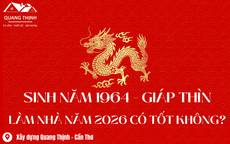 giáp thìn 1964 xây nhà năm 2026