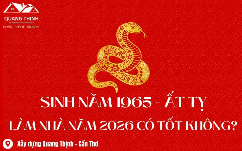1965 ất tỵ làm nhà năm 2026 có tốt không
