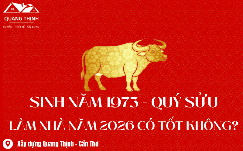 1973 quý sửu làm nhà năm 2026