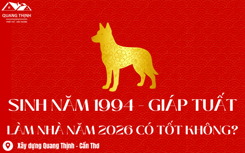 1994 giáp tuất làm nhà năm 2026 có tốt không